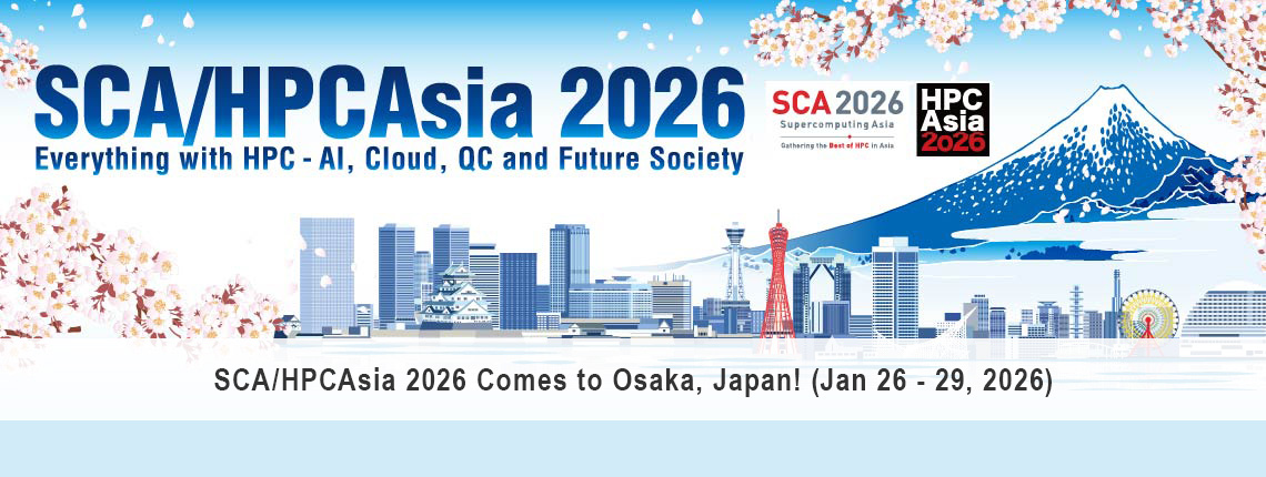 SCA/HPCAsia 2026 Comes to Osaka, Japan! (Jan 26-29, 2026)